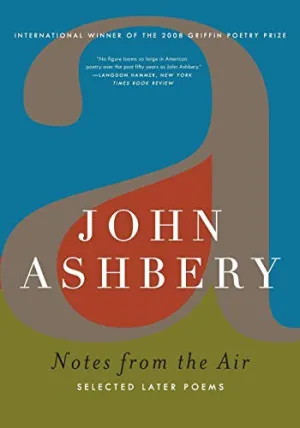 Ashbery, John: Notes from the Air: Selected Later Poems